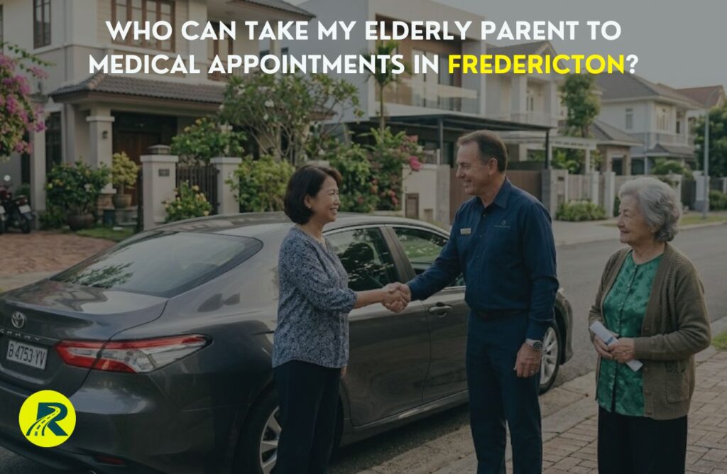 Who Can Take My Elderly Parent to Medical Appointments in Fredericton?