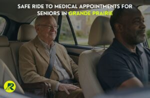 Safe Ride to Medical Appointments for Seniors in Grande Prairie