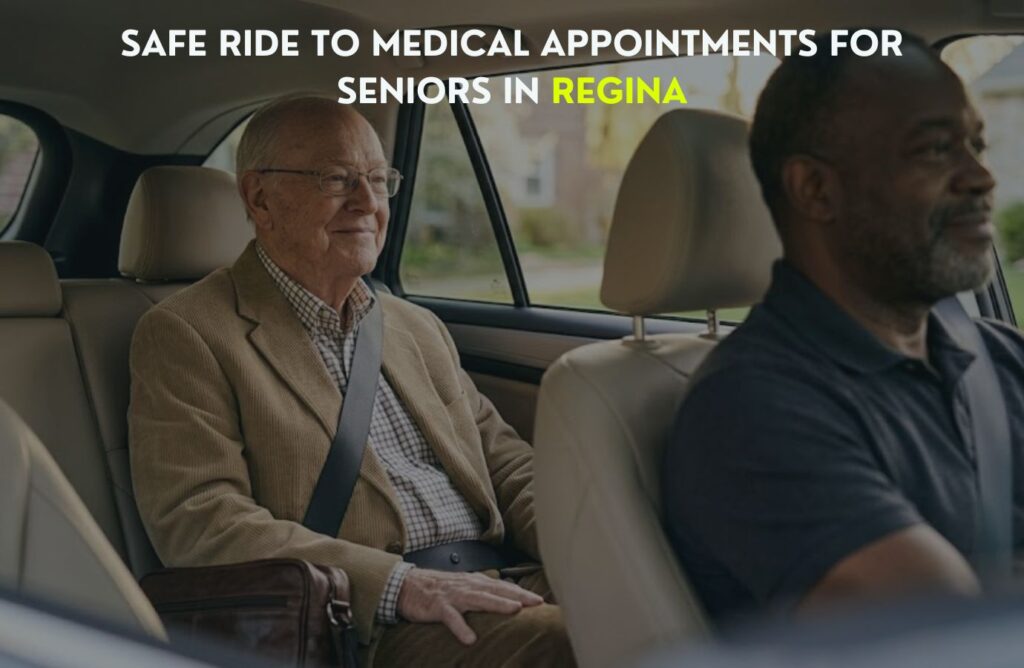 Safe Ride to Medical Appointments for Seniors in Regina